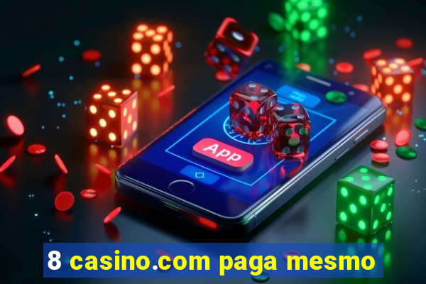 8 casino.com paga mesmo